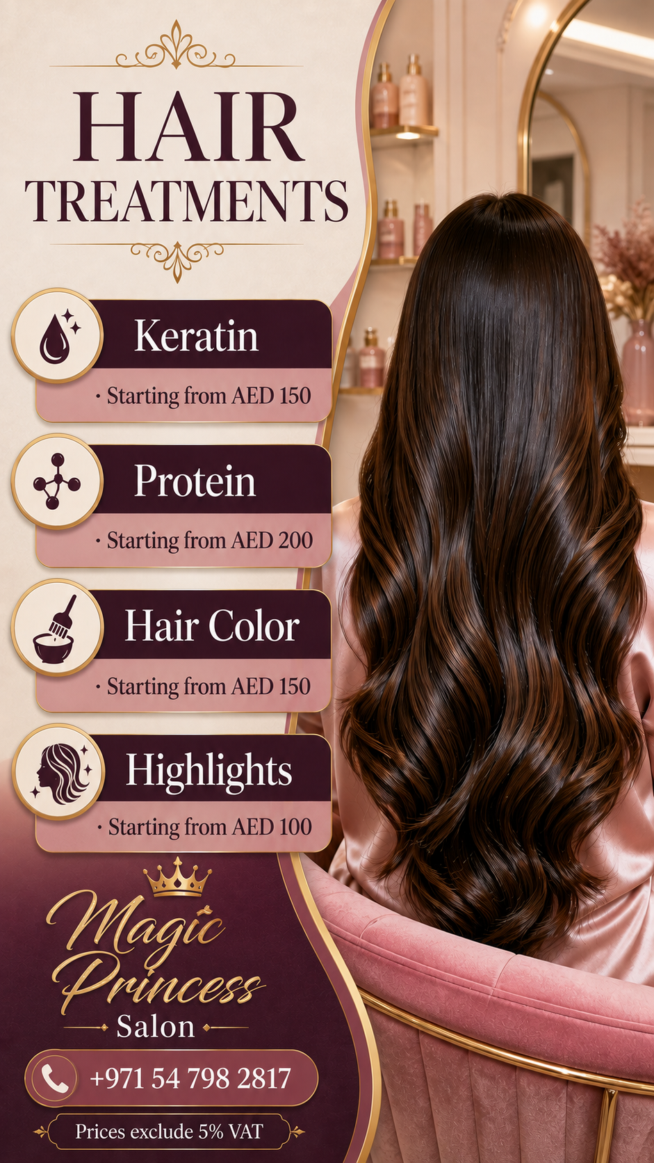 Hair treatments: Keratin from AED 150, Protein from AED 200, Hair Color from AED 150 and Highlights from AED 100